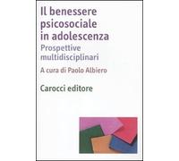 Il benessere psicosociale in adolescenza. Prospettive multidisciplinari