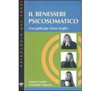 Il benessere psicosomatico. Una guida per vivere meglio