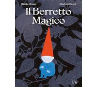 Il berretto magico. Ediz. a colori