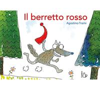 Il berretto rosso. Ediz. a colori