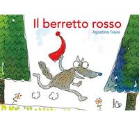 Il berretto rosso. Ediz. a colori