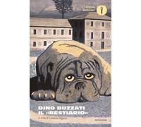 IL «BESTIARIO» - BUZZATI DINO, VIGANO' L. (Curatore) - MONDADORI