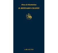 Libri Montherlant Henry de - Il Bestiario Celeste