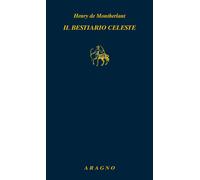 Il bestiario celeste - Montherlant Henry de