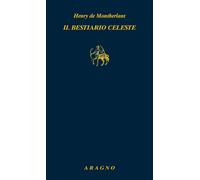 Il bestiario celeste [Paperback] [May 01, 2024] Montherlant, Henry de; Balducci,