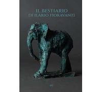 Il bestiario di Ilario Fioravanti. Nuova ediz.