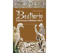 Il bestiario di pietra leccese tra Medioevo e liberty. Ediz. illustrata