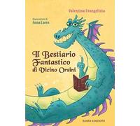 Libri Valentina Evangelista - Il Bestiario Fantastico Di Vicino Orsini. Ediz. Il