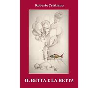 Il Betta e la Betta - [Progetto Cultura]
