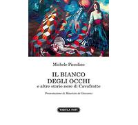 Il bianco degli occhi e altre storie nere di Cavafratte