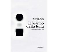 Il bianco della luna - De Vita Nino