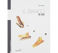 Libri Mauro Bellei - Il Bianco Di Chi. Ediz. A Colori