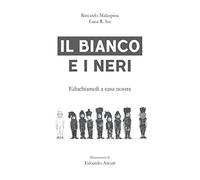 Il Bianco e i Neri: Educhiamoli a casa nostra