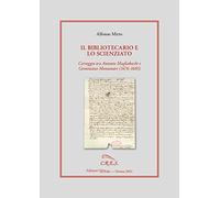 Il bibliotecario e lo scienziato. Carteggio tra Antonio Magliabechi e Geminiano Montanari (1676-1685)