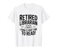 Il bibliotecario in Pensione ha Finalmente Il Tempo di Leggere Maglietta