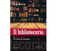 Il bibliotecario. Un «topo di biblioteca» che si improvvisa investigatore....