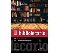 Il bibliotecario. Un «topo di biblioteca» che si improvvisa investigatore. Ediz. integrale