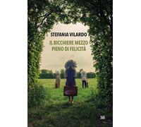 Il bicchiere mezzo pieno di felicità