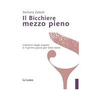 Il bicchiere mezzo pieno. Liberarsi dagli esperti è il primo passo per bere bene