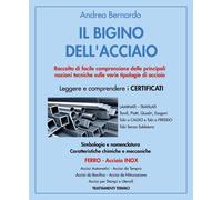 Libri Bernardo Andrea - Il Bigino Dell'acciaio. Raccolta Di Facile Comprensione