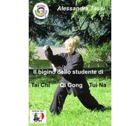 Il bigino dello studente di Tai Chi Qi Gong Tui Na. (Le arti del Dao)