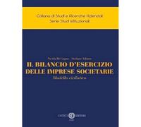 Il bilancio d'esercizio delle imprese societarie. Modello civilistico