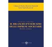 Il bilancio d'esercizio delle imprese societarie. Modello civilistico [Paperback