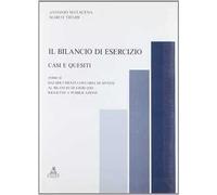 Il bilancio di esercizio. Casi e quesiti. Vol. 2: Dai documenti contabili di sintesi al bilancio di esercizio soggetto a pubblicazione.