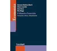 Il bilancio di esercizio. Formazione, lettura, interpretazione