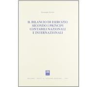 Il bilancio di esercizio secondo i principi contabili nazionali e internazionali