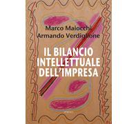 Il bilancio intellettuale dell'impresa - Maiocchi Marco, Verdiglione Armando