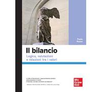 Il bilancio. Logica, valutazioni e relazioni tra i valori
