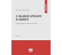 IL BILANCIO SPIEGATO AI GIURISTI - GALIMBERTI SERGIO, SILLA FLAVIA - Maggioli