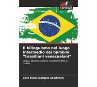 Il bilinguismo nel luogo intermedio dei bambini "brasiliani venezuelani": Lingua, identità e nazione: contatto/conflitto al confine