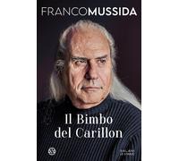 Il bimbo del carillon [Paperback] [Nov 08, 2024] Mussida, Franco