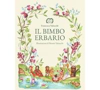 Il bimbo erbario. Ediz. illustrata