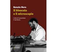 Il binocolo e il microscopio. L'arte di raccontare il territorio