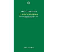 Il biocapitalismo. Verso lo sfruttamento integrale di corpi, cervelli ed emozioni