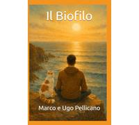 IL BIOFILO. Un Sentiero Esistenziale