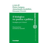 Il biologico: tra poetica e politica. Paradigma per il futuro