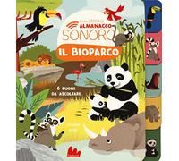 Il bioparco – Il mio piccolo almanacco sonoro – Ediz. a colori – Gallucci