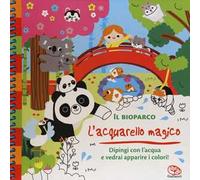 Il bioparco. L'acquarello magico. Ediz. a spirale. Con gadget