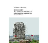 Il bisbiglio dei ricordi indefiniti. Progetto paesaggistico e conservazione attiva dei luoghi archeologici