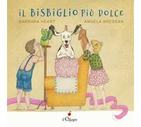Il bisbiglio più dolce. Ediz. a colori