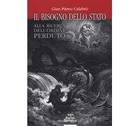Il bisogno dello Stato. Alla ricerca dell'ordine perduto