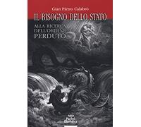 Il bisogno dello Stato. Alla ricerca dell'ordine perduto