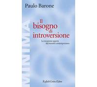 Il bisogno di introversione. La vocazione segreta del mondo contemporaneo