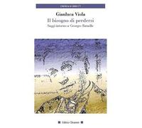 Il bisogno di perdersi. Saggi intorno a Georges Bataille
