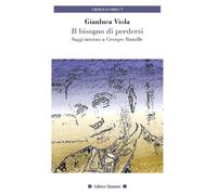 Il bisogno di perdersi. Saggi intorno a Georges Bataille - Viola Gianluca
