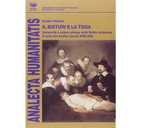 Il bisturi e la toga. Università e potere urbano nella Sicilia borbonica, il ruolo del medico (secoli XVIII e XIX)